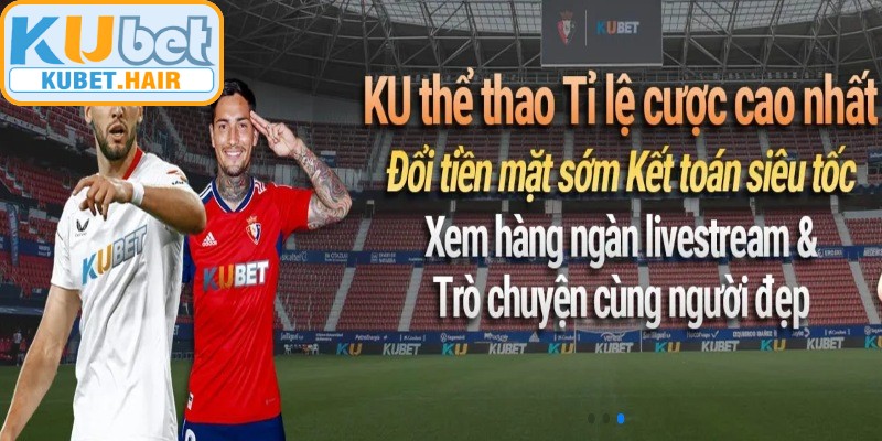 Thể thao KUBET đa dạng loại hình cá cược